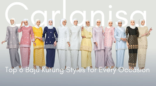 Top 6 Baju Kurung and kebarung Styles for Every Occasion by carlanisa