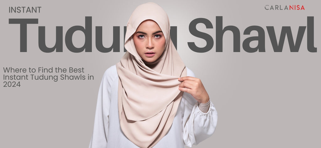 Where to Find the Best Instant Tudung Shawls in 2024