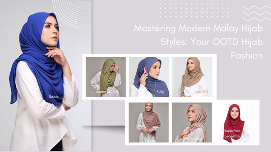 Mastering Modern Malay Hijab Styles: Your OOTD Hijab Fashion