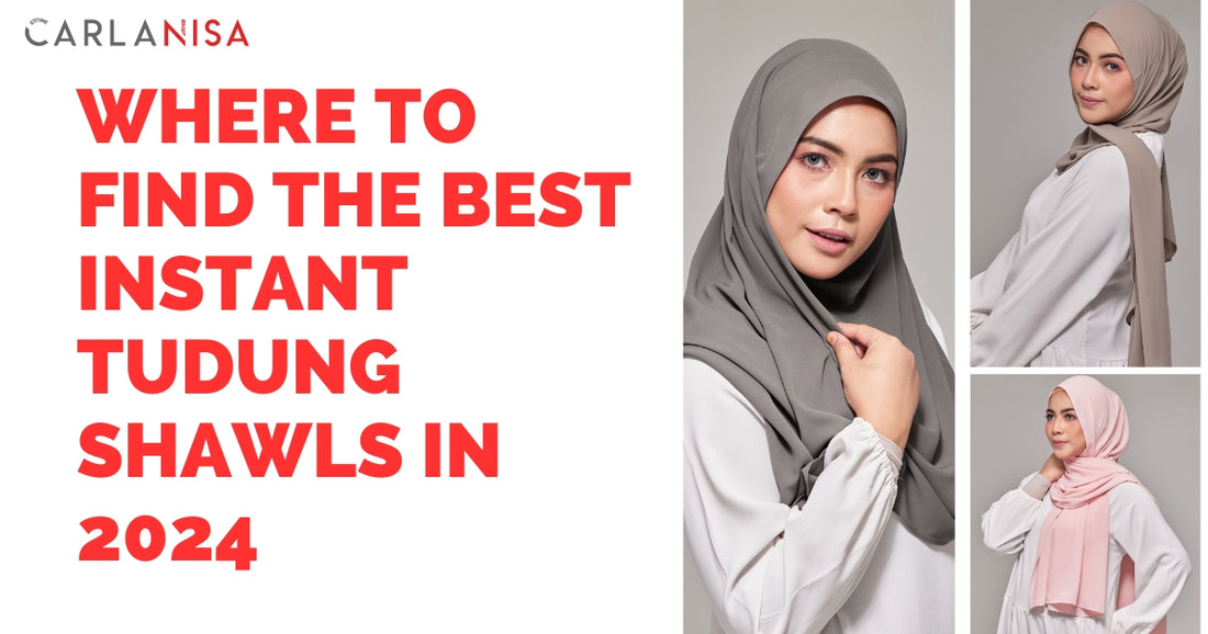 Where to Find the Best Instant Tudung Shawls in 2024