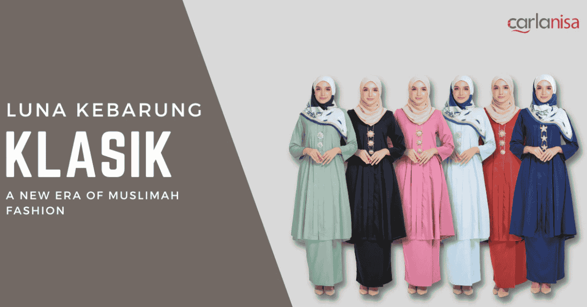 Kebarung Klasik: A New Era of Muslimah Fashion